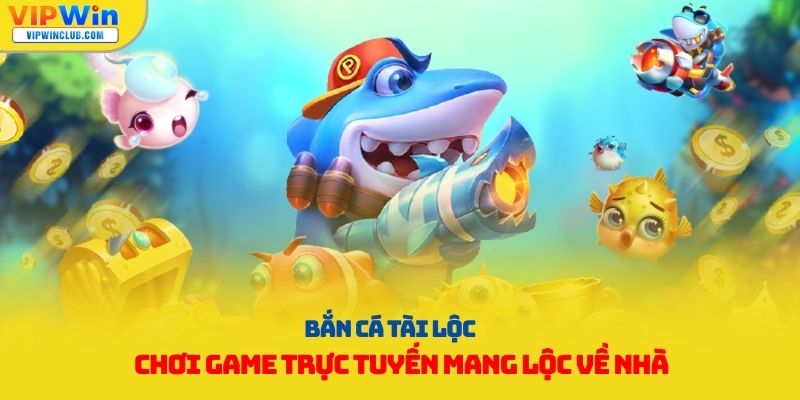 bắn cá tài lộc