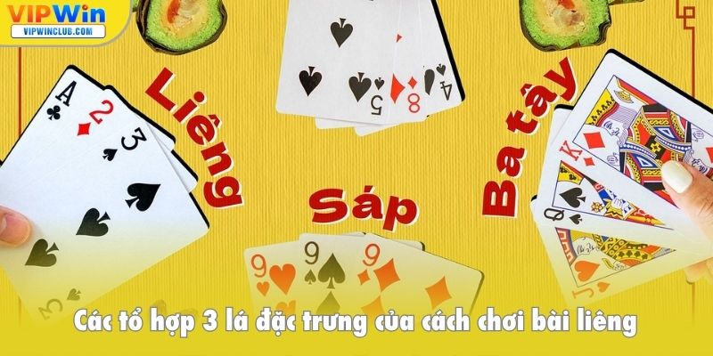 Các tổ hợp 3 lá đặc trưng của cách chơi bài liêng