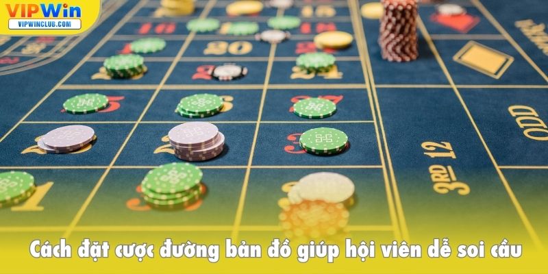 Cách đặt cược đường bản đồ giúp hội viên dễ soi cầu