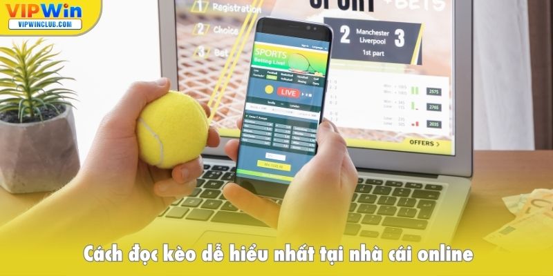 Cách đọc kèo dễ hiểu nhất tại nhà cái online