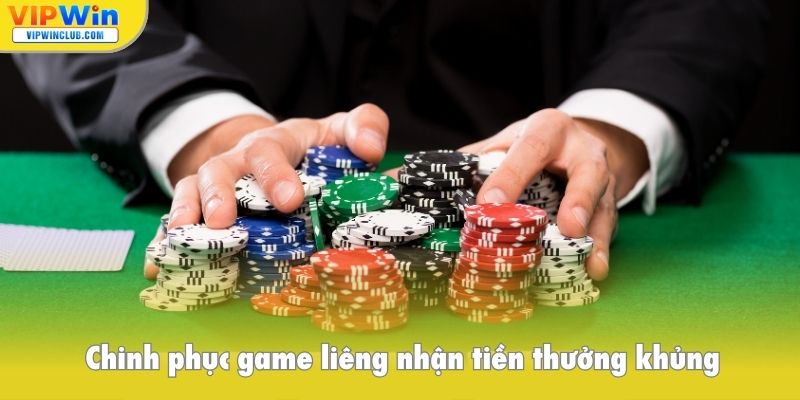 Chinh phụ game liêng nhận tiền thưởng khủng