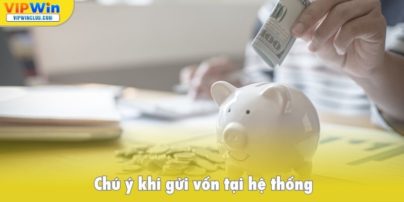 Chú ý khi nạp tiền VIPWIN tại hệ thống