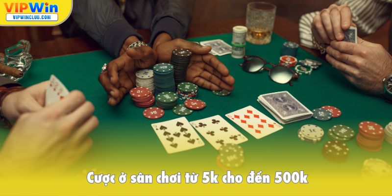 Cược ở sân chơi game bài VIPWIN từ 5k cho đến 500k