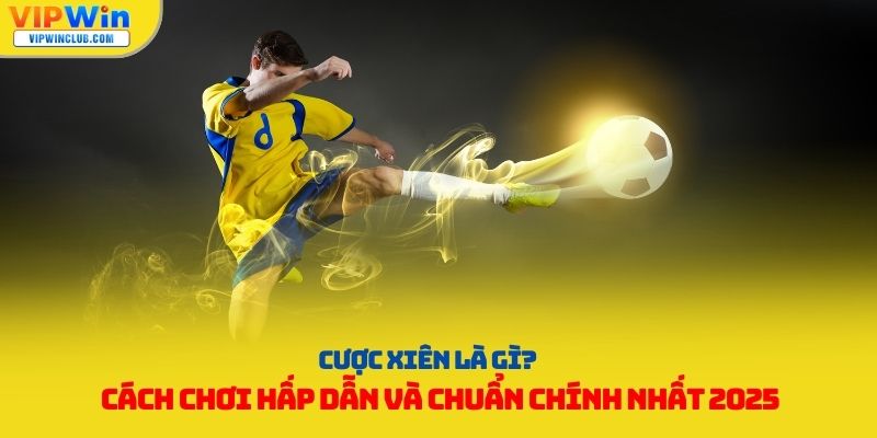 cược xiên là gì