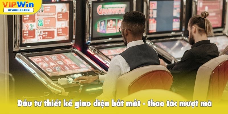 Đầu tư thiết kế giao diện bắt mắt, thao tác mượt mà, mãn nhãn