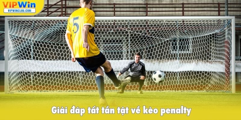 Giải đáp kèo penalty