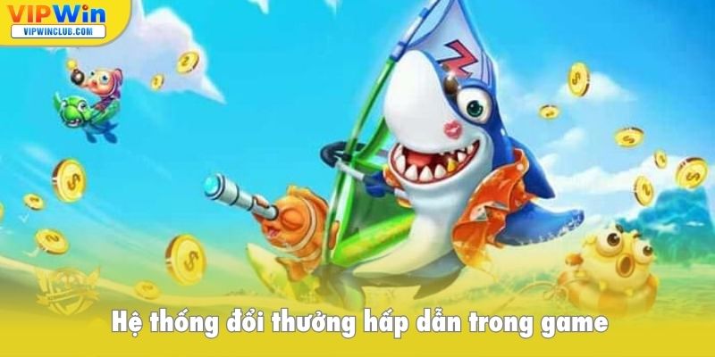 Hệ thống đổi thưởng hấp dẫn trong game