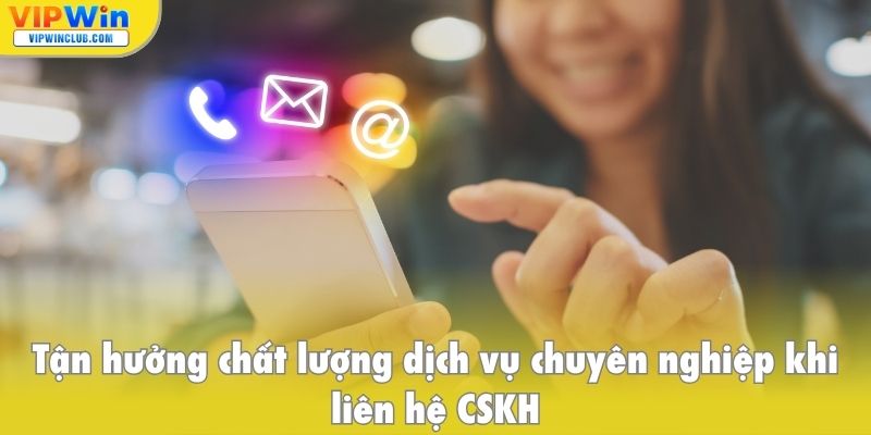 Liên hệ Vipwin dịch vụ chuyên nghiệp