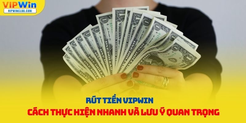 rút tiền vipwin