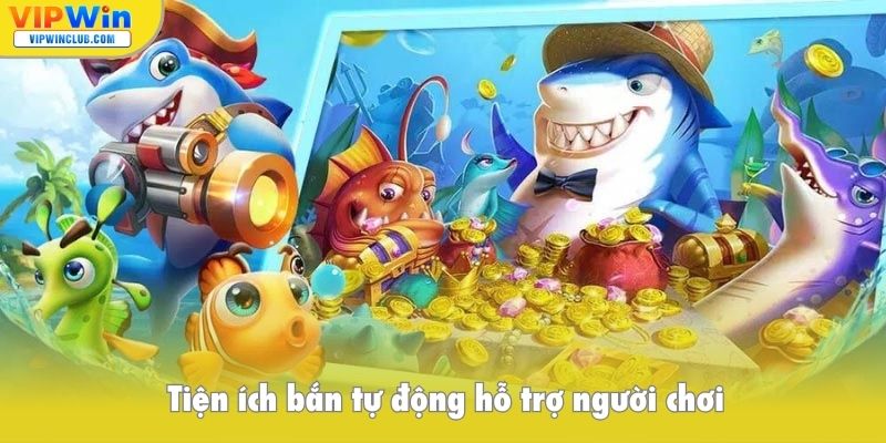 Tiện ích bắn tự động hỗ trợ người chơi