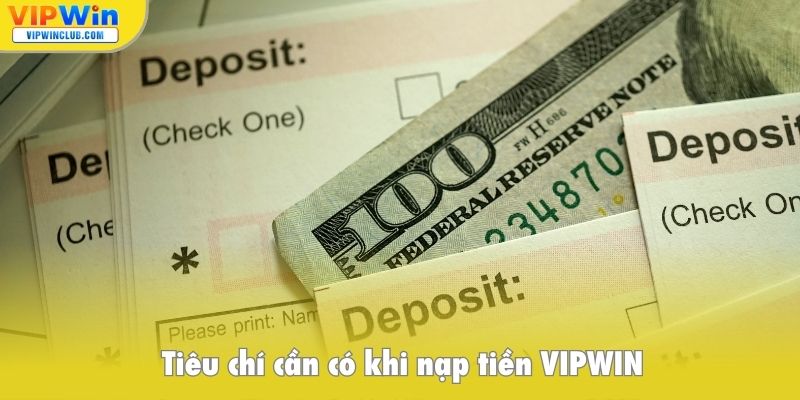 Tiêu chí cần có khi nạp tiền VIPWIN