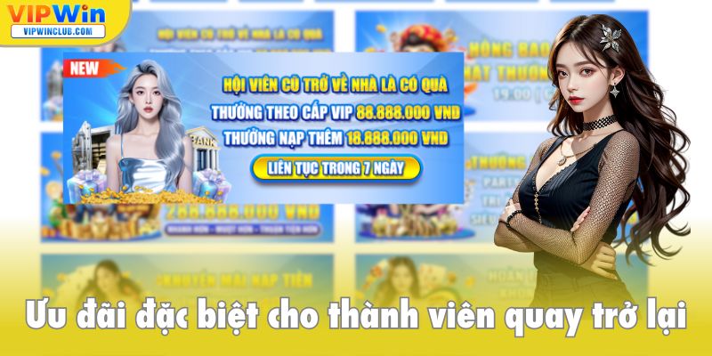 Ưu đãi đặc biệt cho thành viên quay trở lại